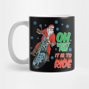 Oh What Fun it is to Ride Santa Mug